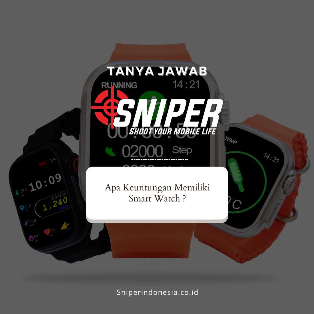 Apa Keuntungan Memiliki Smart Watch ?