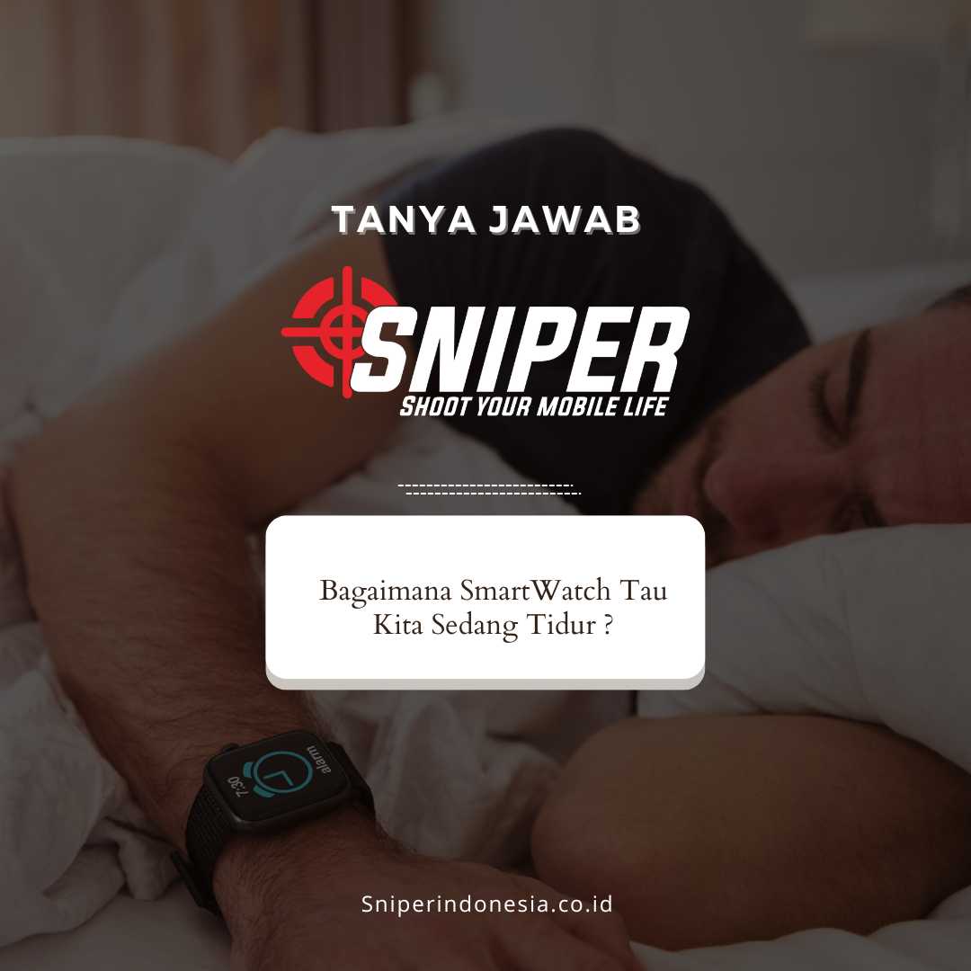 Bagaimana SmartWatch Tau Kita Sedang Tidur ?